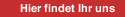Hier findet Ihr uns